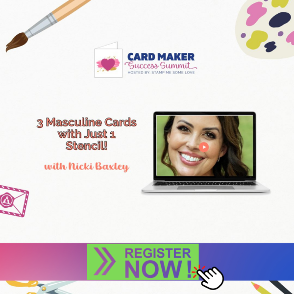Nicki Hearts Cards, Nicki Baxley, Card Maker Success Summit, Cmss, Class, Free Class, Masculine Cards